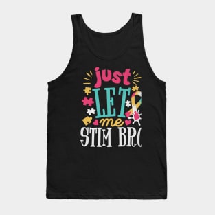 Autism Awareness Supportive Stimming Cute Butterfly Just Let Me Stim Bro Tank Top